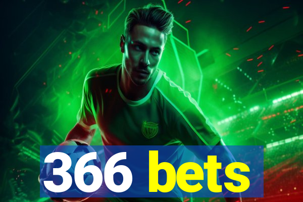 366 bets