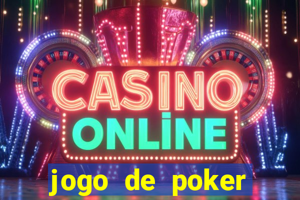 jogo de poker valendo dinheiro real