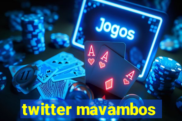 twitter mavambos