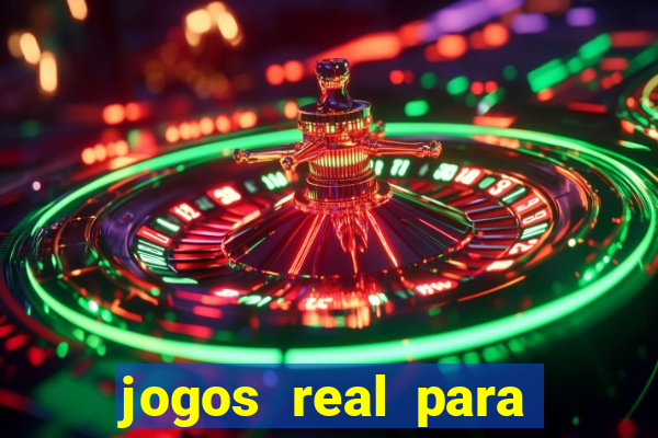 jogos real para ganhar dinheiro