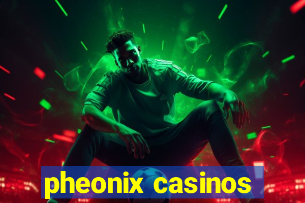 pheonix casinos