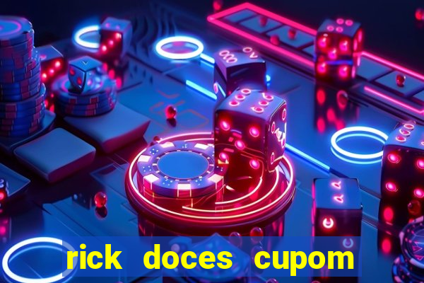 rick doces cupom primeira compra