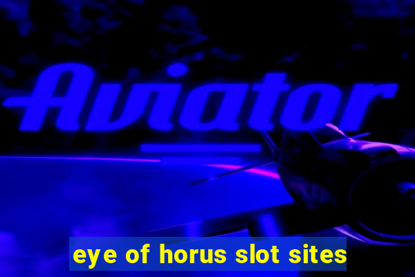 eye of horus slot sites