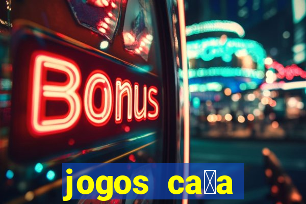 jogos ca莽a n铆quel gr谩tis para baixar