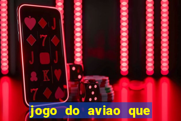 jogo do aviao que ganha dinheiro bet365