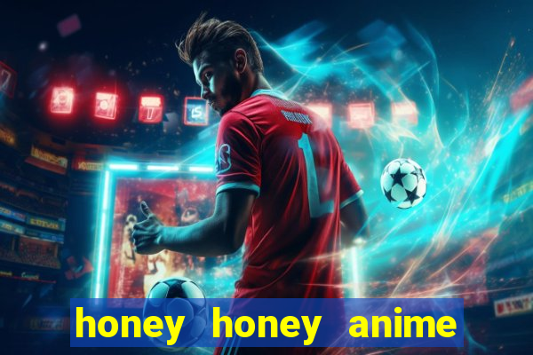 honey honey anime onde assistir