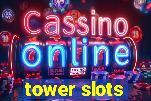 tower slots