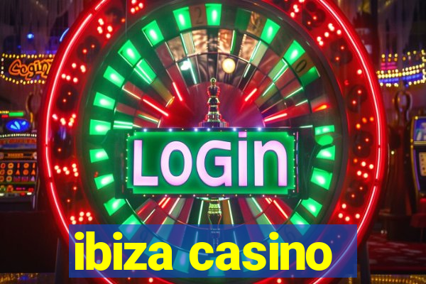 ibiza casino