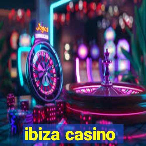 ibiza casino