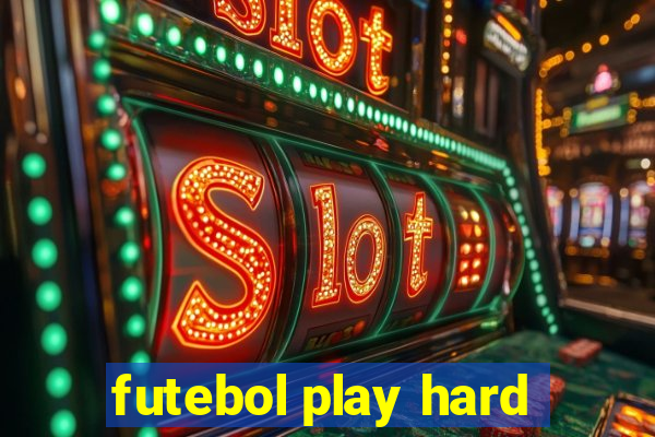 futebol play hard