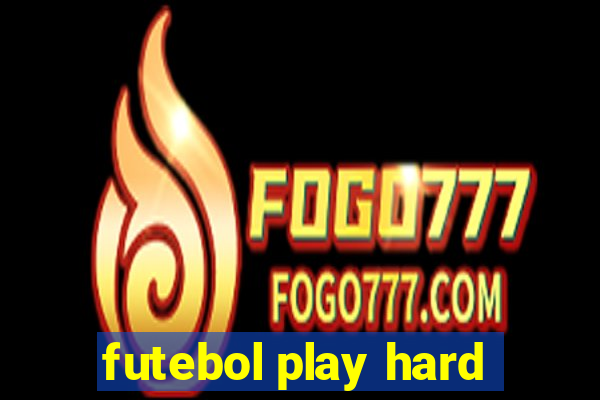 futebol play hard