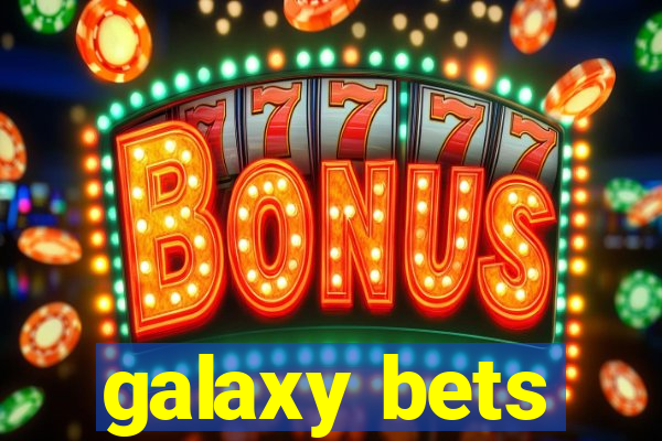 galaxy bets