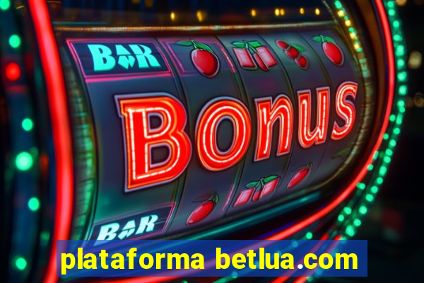 plataforma betlua.com