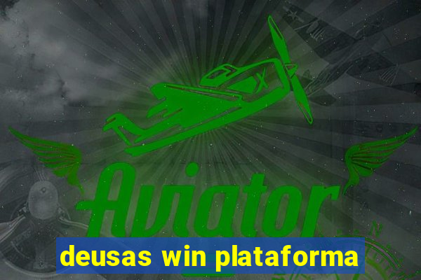 deusas win plataforma