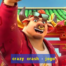 crazy crash - jogo de cassino