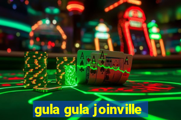 gula gula joinville