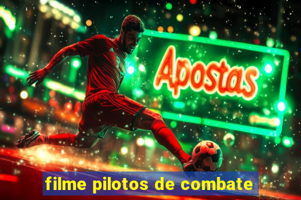 filme pilotos de combate