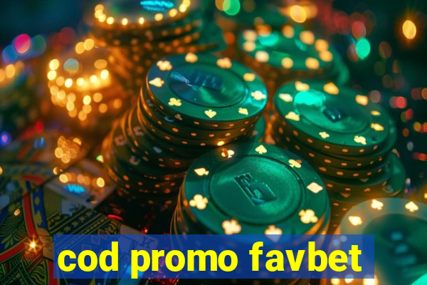 cod promo favbet