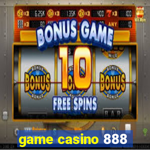 game casino 888