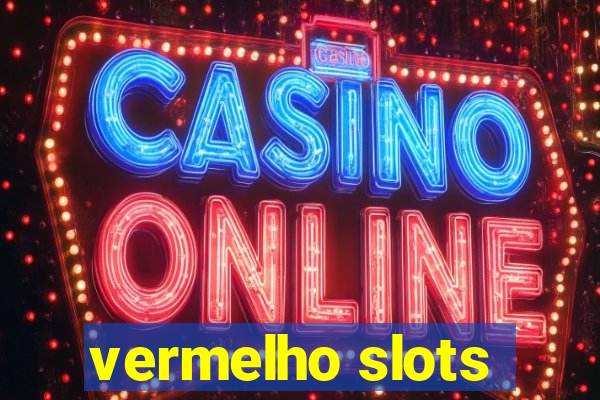 vermelho slots