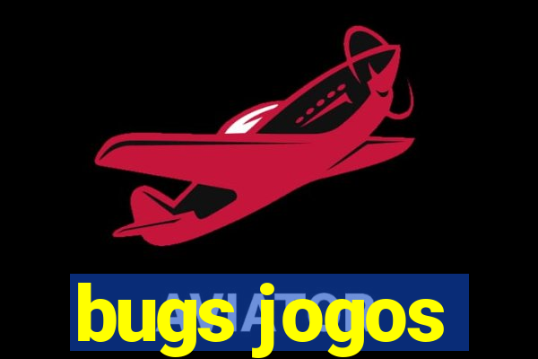 bugs jogos