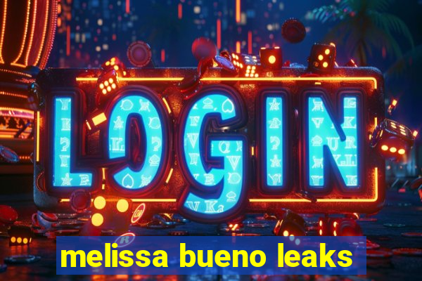 melissa bueno leaks