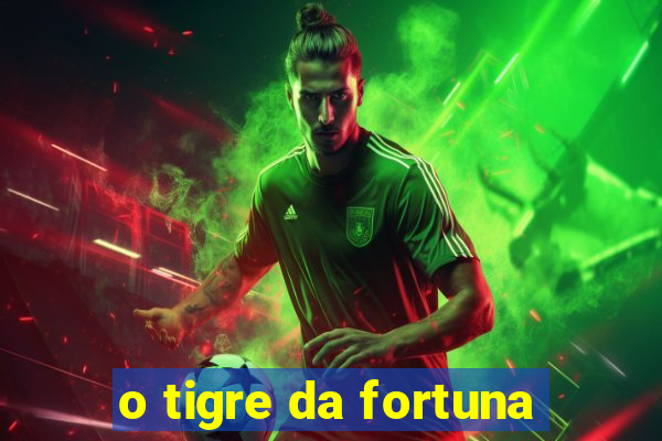 o tigre da fortuna