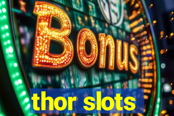 thor slots