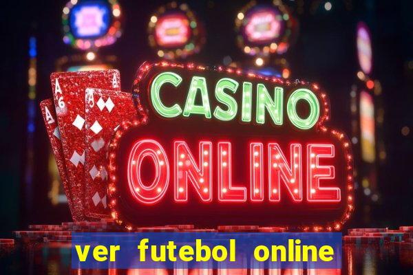 ver futebol online ao vivo