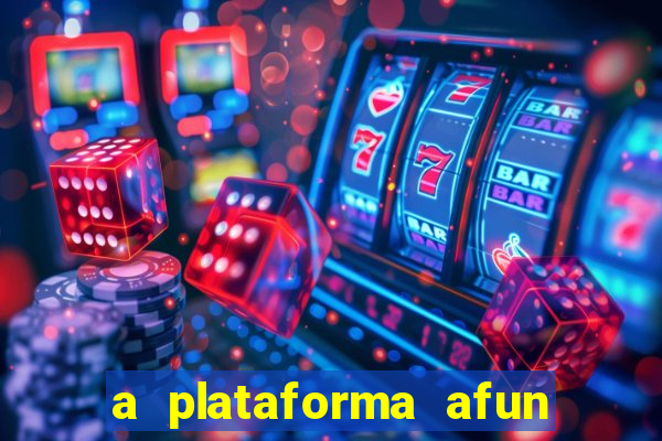 a plataforma afun paga mesmo