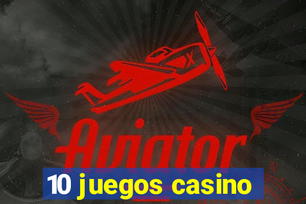 10 juegos casino