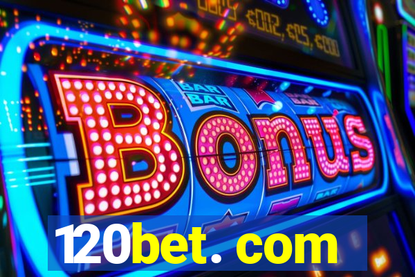 120bet. com