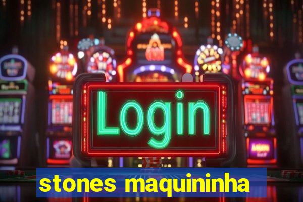 stones maquininha