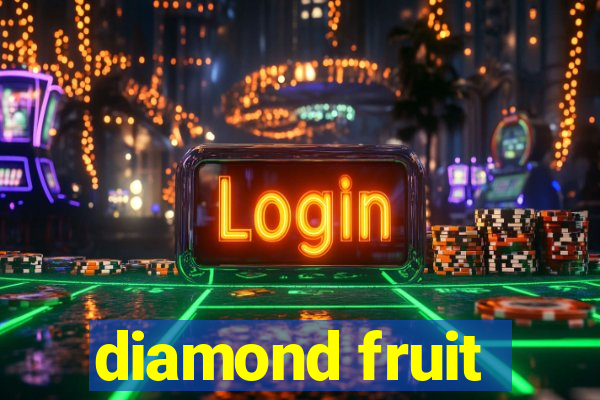 diamond fruit