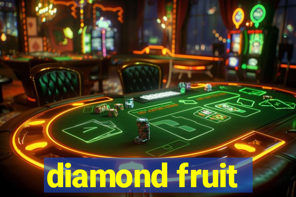 diamond fruit