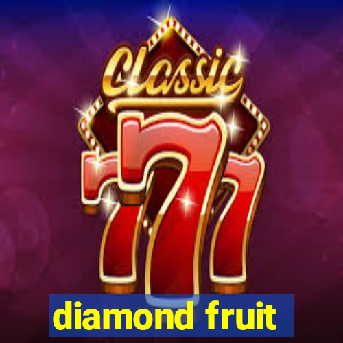 diamond fruit