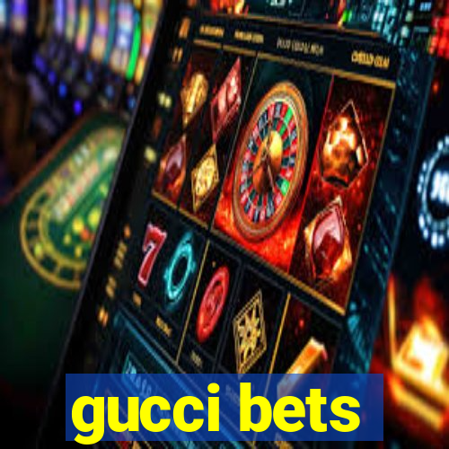 gucci bets