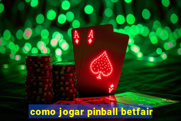 como jogar pinball betfair