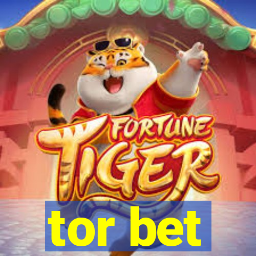 tor bet