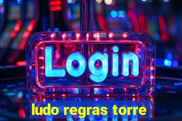 ludo regras torre