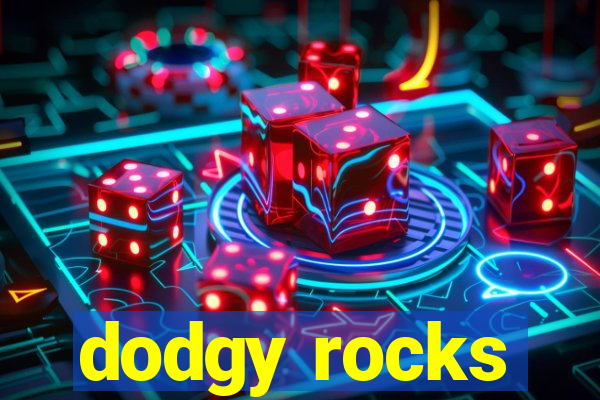 dodgy rocks