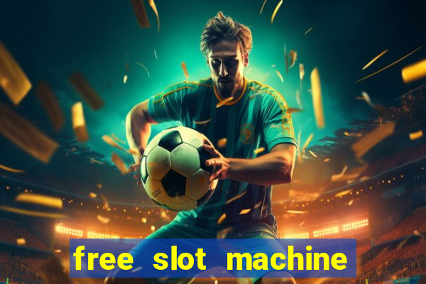 free slot machine to play