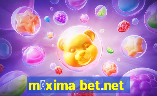 m谩xima bet.net