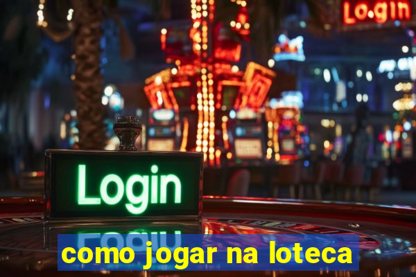 como jogar na loteca