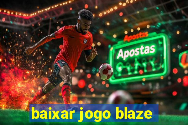 baixar jogo blaze