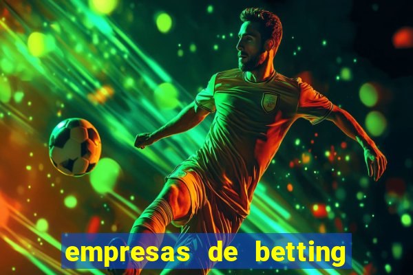 empresas de betting no brasil