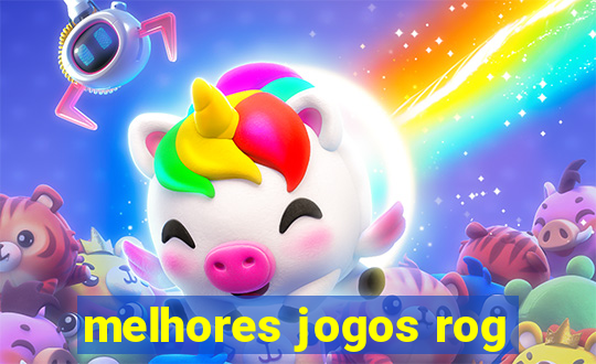 melhores jogos rog