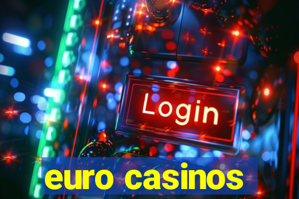 euro casinos