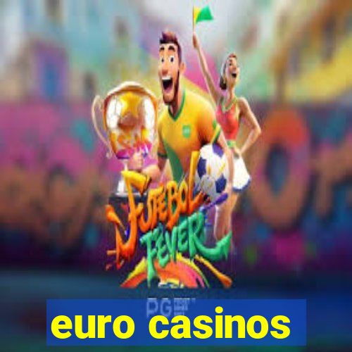 euro casinos