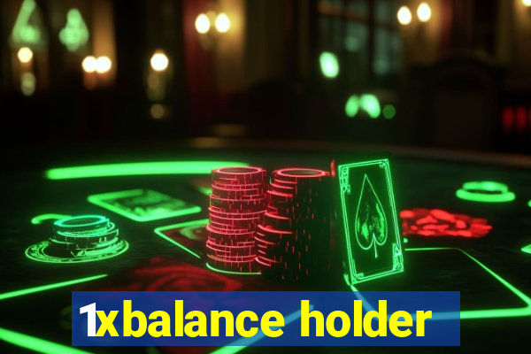 1xbalance holder